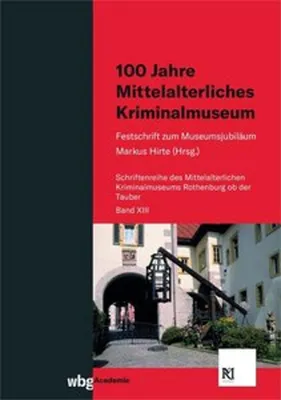 Produktbild von 100 Jahre Mittelalterliches Kriminalmuseum