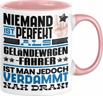 Produktbild von Geländewagenfahrer Geschenk Tasse Lustige Geschenkidee für Geländewagenfahrer Geburtstag Kaffee-Becher Niemand Ist Perfekt Aber Als Geländewagenfahrer Ist Man Nah Dran (Rosa)