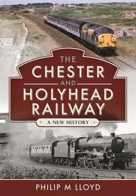 Imagen del producto de The Chester and Holyhead Railway