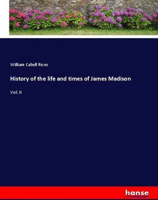 Produktbild von History of the life and times of James Madison