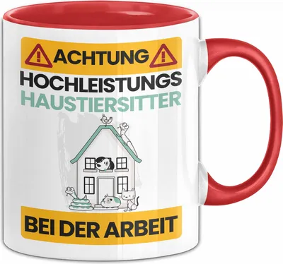 Produktbild von Haustiersitter Tasse Geschenk Lustiger Spruch Geschenkidee für Haustiersitter Achtung Hochleistungs Haustiersitter Bei Der Arbeit (Rot)