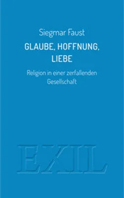 Produktbild von Glaube, Hoffnung, Liebe