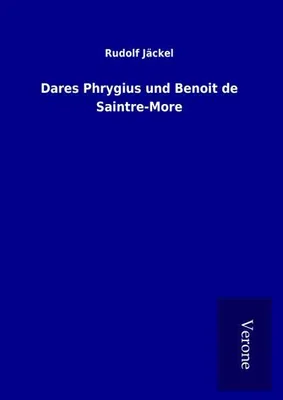 Produktbild von Dares Phrygius und Benoit de Saintre-More