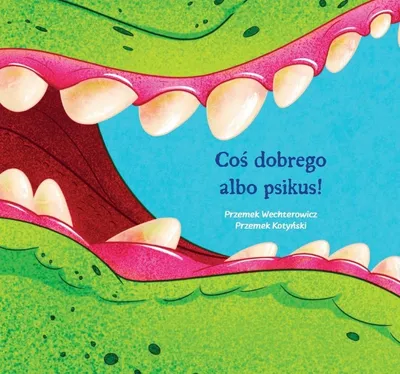 Obrázek produktu pro Něco dobrého, nebo žertík! – Przemek Wechterowicz, Przemek Kotyński