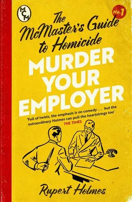 Produktbild von Murder Your Employer: The McMasters Guide to Homicide
