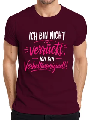 Produktbild von Ich bin nicht verrückt ich bin Statement Sarkasmus Lustig Humor Herren T-Shirt, Burgundy, XL