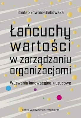 Produktbild von Łańcuchy wartości w zarządzaniu organizacjami. Wyzwania innowacyjno-kryzysowe