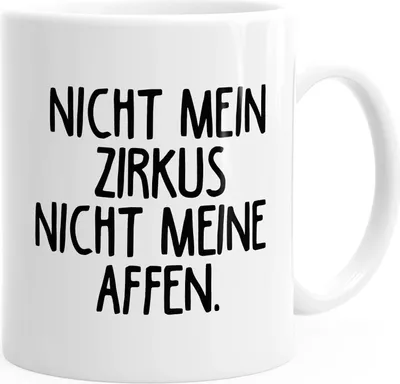 Produktbild von Kaffee-Tasse Spruch Bürotasse Nicht mein Zirkus Nicht meine Affen MoonWorks® weiß unisize