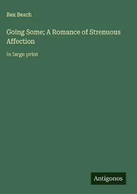 Produktbild von Going Some; A Romance of Strenuous Affection