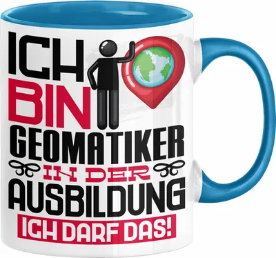 Produktbild von Geomatiker Ausbildung Tasse Geschenk Ich Bin Geomatiker In Der Ausbildung Ich Darf Das Geschenkidee Spruch (Blau)