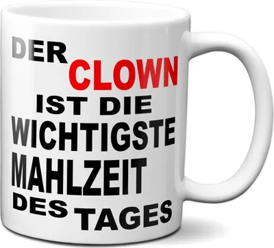 Produktbild von Der Clown ist die wichtigste Mahlzeit des Tages - Kaffeetasse Tasse mit Spruch Geschenk Weihnachten Wichteln
