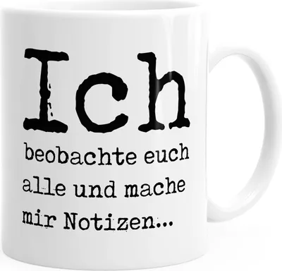 Produktbild von Lustige Kaffeetasse mit Spruch Geschenk Büro Kollegen Ich beobachte euch alle und mache mir Notizen MoonWorks® weiß unisize