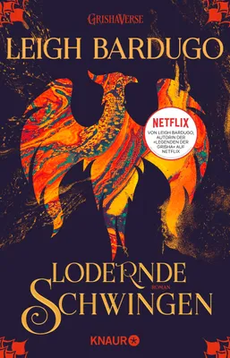 Obrázek produktu pro Lodernde Schwingen: Roman | Die Fantasy-Reihe zur Netflix-Serie "Shadow and Bone" (Legenden der Grisha, Band 3)