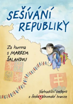 Zdjęcie produktu dla Sešívání republiky : za humna s Markem Šalandou | Marek Šalanda