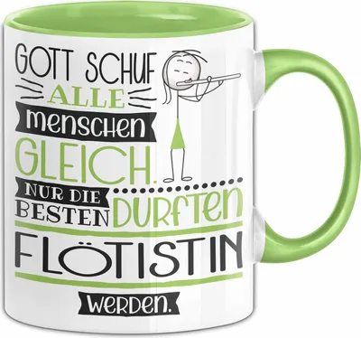 Produktbild von Flötistin Geschenk Becher Tasse Gott Schuf Alle Menschen Gleich Nur Die Besten Durfeten Flötistin Werden Geschenkidee Lustig (Grün)