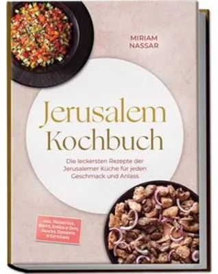 Obrázok produktu pre Jerusalem Kochbuch: Die leckersten Rezepte der Jerusalemer Küche für jeden Geschmack und Anlass - inkl. Frühstück, Brote, Soßen & Dips, Snacks, Desserts & Getränke