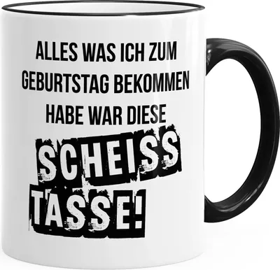 Produktbild von Kaffee-Tasse Alles was ich zum Geburtstag bekommen habe war diese scheiß Tasse MoonWorks® schwarz unisize