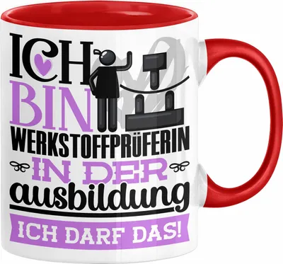 Produktbild von Werkstoffprüferin Ausbildung Start Geschenk Tasse Ich Bin Werkstoffprüferin In Der Ausbildung Ich Darf Das Kaffee-Becher Geschenkidee (Rot)