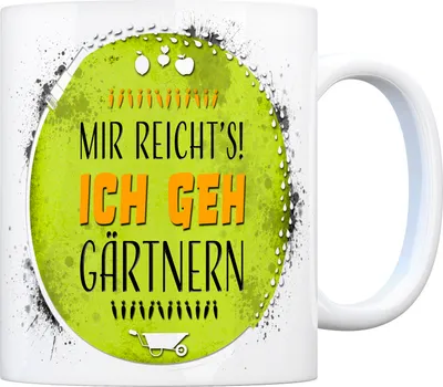 Produktbild von Kaffeebecher mit Spruch: Mir reicht's! Ich geh gärtnern Kaffeetasse Tasse