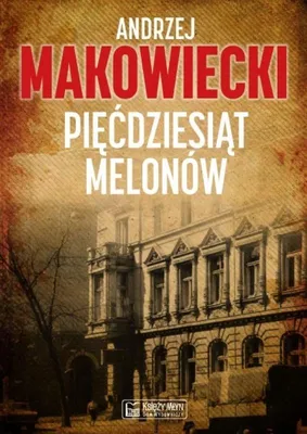 Immagine prodotto di Pięćdziesiąt melonów Andrzej Makowiecki powieść