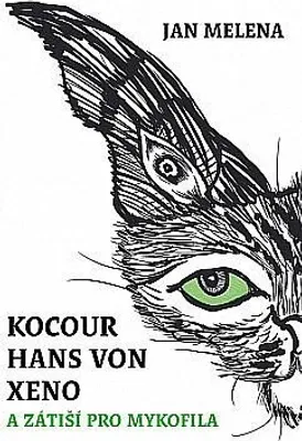 Obrázek produktu pro Kocour Hans von Xeno a zátiší pro mykofila (Melena Jan)