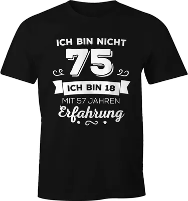 Produktbild von Ich bin nicht 75 sondern ich bin 18 mit 57 Jahren Erfahrung Geburtstag Geschenk T-Shirt Moonworks® schwarz S