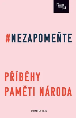 Zdjęcie produktu dla #Nezapomeňte: Příběhy Paměti národa | kolektiv