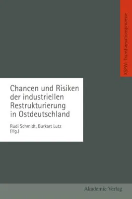 Obrázok produktu pre Chancen und Risiken der industriellen Restrukturierung in Ostdeutschland