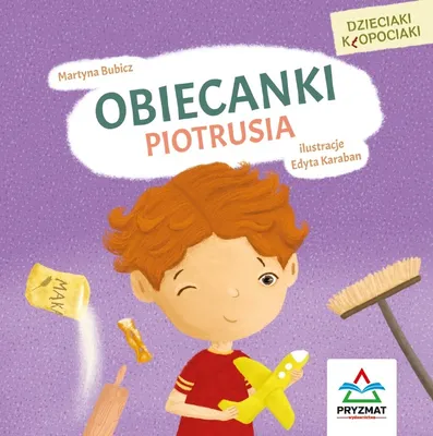 Zdjęcie produktu dla Dzieciaki Kłopociaki. Obiecanki Piotrusia - Martyna Bubicz