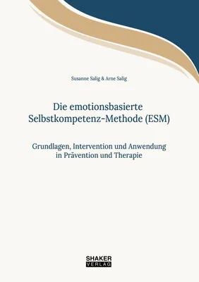 Obrázok produktu pre Zelfcompetentie Emotionele Gezondheid - Emotionsbasierte Methode - Neurobiologisch Ontwikkelingsmodel - Praktijkgerichte Interventie - Systematische Vaardigheden - Duurzame Verandering - Emotionele In