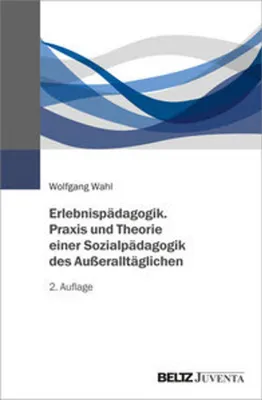 Produktbild von Erlebnispädagogik. Praxis und Theorie einer Sozialpädagogik des Außeralltäglichen