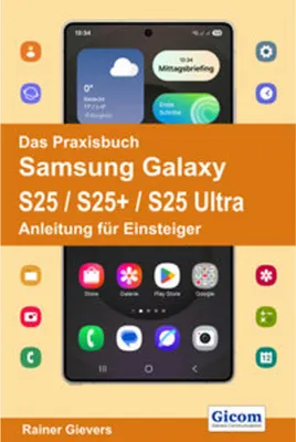 Produktbild von Das Praxisbuch Samsung Galaxy S25 / S25+ / S25 Ultra - Anleitung für Einsteiger