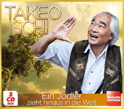 Produktbild von Takeo Ischi: Ein Jodler zieht hinaus in die Welt 3er-CD
