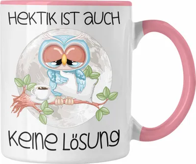 Produktbild von Trendation - Hektik Ist Auch Keine Lösung Eulen Tasse Geschenk Frauen Eulenliebhaber Fans (Rosa)