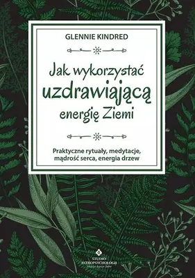 Produktbild von Jak wykorzystać uzdrawiającą energię Ziemi
