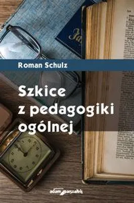 Image de Szkice z pedagogiki ogólnej - Roman Schulz (Literatur, Politik, Politikwissenschaft auf Polnisch)