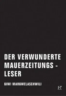 Zdjęcie produktu dla Margwelaschwili, G: Der verwunderte Mauerzeitungsleser