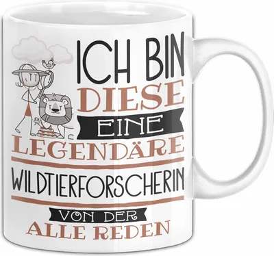 Produktbild von Wildtierforscherin Tasse Geschenk Ich Bin Diese Eine Legendäre Wildtierforscherin Von Der Alle Reden Geschenkidee Geburtstag Weihnachten (Weiß)