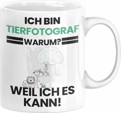 Produktbild von Tierfotograf Geschenk Tasse Lustiger Spruch Ich Bin Tierfotograf Warum Weil Ich Es Kann Geschenkidee Bester Tierfotograf Geburtstag Kaffee-Becher (Weiß)