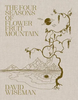 Produktbild von David Wiseman: The Four Seasons of Flower Fruit Mountain