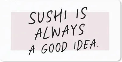 Produktbild von MuchoWow® Schreibtischunterlage Zitate - Essen - Sushi ist immer eine gute Idee - Sprichwörter - Sushi 80x40 cm - XXL Mauspad - Gaming Mauspad