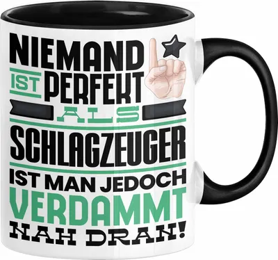 Produktbild von Schlagzeuger Geschenk Tasse Lustige Geschenkidee für Schlagzeuger Geburtstag Kaffee-Becher Niemand Ist Perfekt Aber Als Schlagzeuger Ist Man Nah Dran (Schwarz)