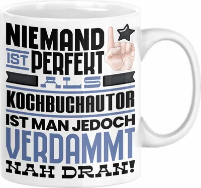 Produktbild von Kochbuchautor Geschenk Tasse Lustige Geschenkidee für Kochbuchautor Geburtstag Kaffee-Becher Niemand Ist Perfekt Aber Als Kochbuchautor Ist Man Nah Dran (Weiß)