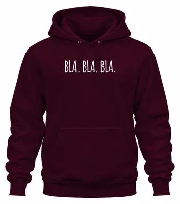 Productafbeelding van BLA BLA BLA, grappige spreuk, ironie, humor, cadeau, statement, uni hoodie, sweater met capuchon, bordeauxrood, maat L