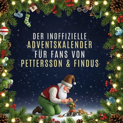 Produktbild von Der inoffizielle Adventskalender für Fans von Pettersson & Findus