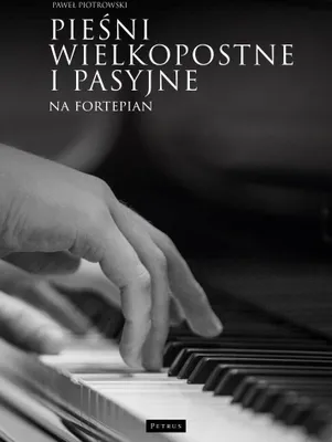 Obrázok produktu pre Pieśni wielkopostne i pasyjne na fortepian