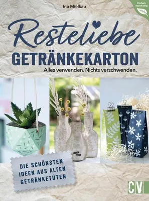 Image de Resteliebe Getränkekarton - Alles verwenden. Nichts verschwenden.