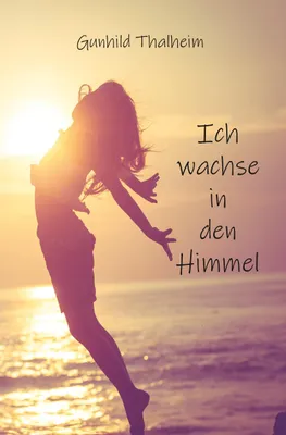 Produktbild von Ich wachse in den Himmel