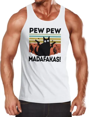 Produktbild von Herren Tanktop Pew Pew Madafakas! schwarze Katze Spruch Meme lustig Muscle Shirt Achselshirt Moonworks® weiß L