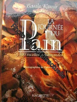 Image de La Journée Du Pain - 100 Recettes Gourmandes Du Moulin De La Vierge